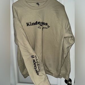 Kindness Is Free; Sprinkle It Everywhere Sweatshirt: New No Tags Size Medium